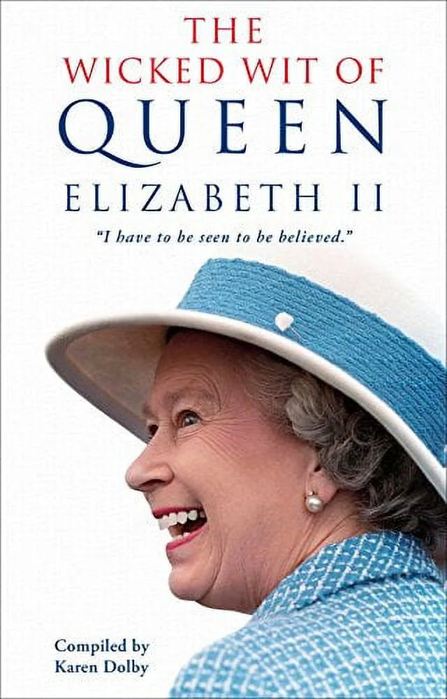 The Wicked Wit of Queen Elizabeth II (Paperback) D7893