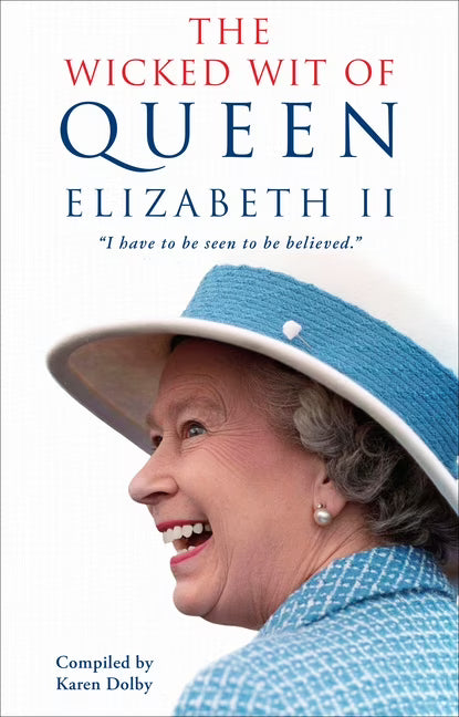 The Wicked Wit of Queen Elizabeth II (Paperback) D7893